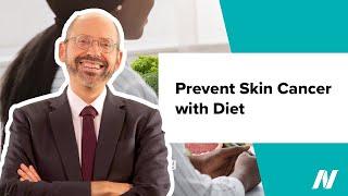 How to Prevent Skin Cancer with Diet