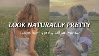 How to look pretty without makeup || Pretty girl aesthetics 