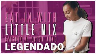 Eat In With Little Mix - EP 4 (LEGENDADO PT/BR)