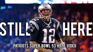 STILL HERE: Patriots Super Bowl 53 Hype Video