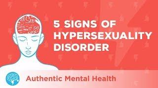 5 Signs Of Hypersexual Disorder