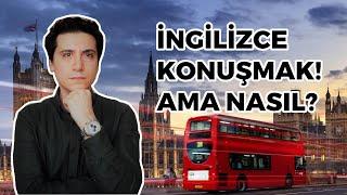 İngilizce Konuşmak! Ama Nasıl? Neler Yapılmalı?  | Kursa gitme! Tecrübelerim