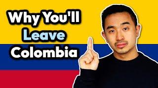 Why You Will HATE Living In Colombia 