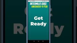 INTERMILES QUIZ ANSWER TODAY | 4TH FEBRUARY QUIZ ANSWERS | INTERMILES QUIZ | QUIZ ANSWER