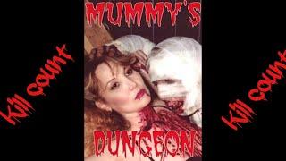 The mummy’s dungeon (1993) kill count