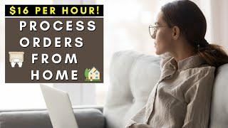 $16 PER HOUR! PROCESS ORDERS FROM HOME | REMOTE WORK FROM HOME JOBS 2024