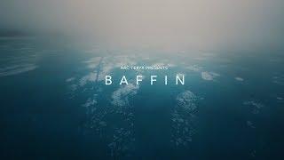 Arc'teryx Presents: Baffin