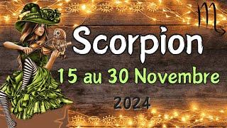  SCORPION 15 au 30 NOVEMBRE Marchez confiant l'univers vous guide  ️ 2024