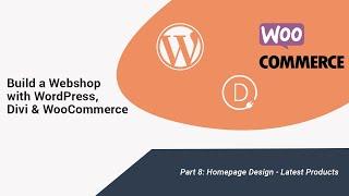 How to Build a Webshop with Divi - Part 8 - Homepage Design - Latest Products