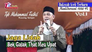 Jaga Lidah Bek Galak That Meu Upat I Tgk Muhammad Fadhil Krueng Simpo