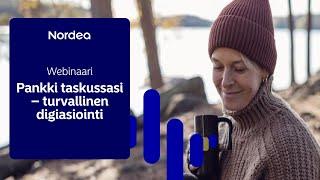 Pankki taskussasi – turvallinen digiasiointi 7.10.2024 | Nordea