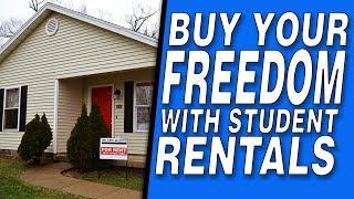 Buy Your Freedom with Student Rentals!