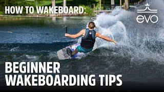 How to Wakeboard - Beginner Wakeboarding Tips