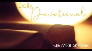 Daily Devotional 8 May 2020 with Mike Smailes