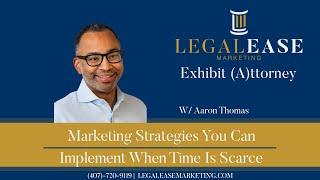 LegalEase Marketing Live Stream: Exhibit (A)ttorney Show - Aaron Thomas