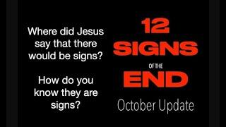 12 SIGNS OF THE END--AN UPDATE & SCRIPTURE STUDY