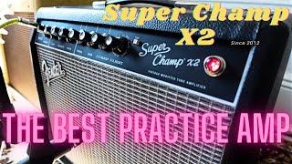 The Best Practice Amp! Fender Super Champ X2