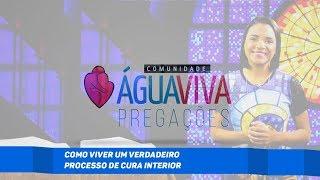 Como viver um processo verdadeiro de Cura Interior | Pregação de Raquel Carpenter