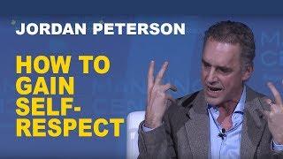 Jordan Peterson: How to Gain Self-Respect