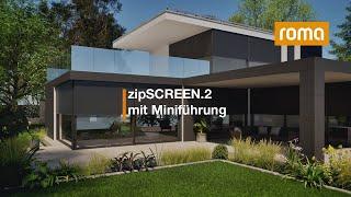 ROMA zipSCREEN.2 mit Miniführung