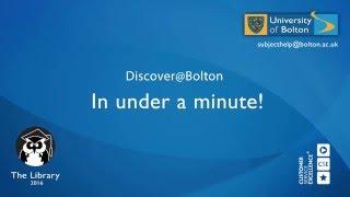 Discover@Bolton in Under a Minute!