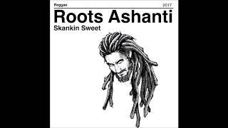 Roots Ashanti  - Skankin Sweet (2017)