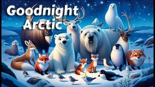 Goodnight Arctic ️THE ULTIMATE Cozy Bedtime Stories for Babies and Toddlers with Relaxing Music