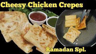 Cheesy Chicken Crepes | Spicy Chicken Crepes | Ramadan Recipes |