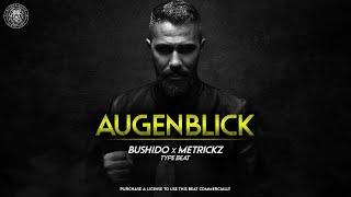 BUSHIDO x METRICKZ Type Beat - "Augenblick" | prod. Sytros