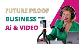 Future Proof your business with ai and video