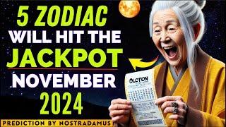 Nostradamus Predictions⭐️ 5 Zodiac Signs to Hit the Jackpot  in November 2024! |Buddhist Teachings