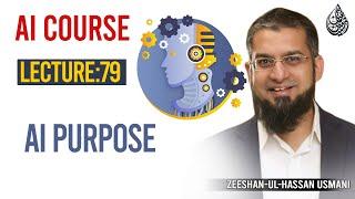 79. AI Purpose | AI Course By Zeeshan Usmani