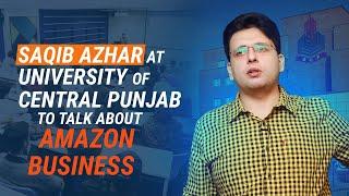 Saqib Azhar at University of Central Punjab to Talk about Amazon Business