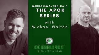 Michael Walton of michaelwalton ca   The APOK Series