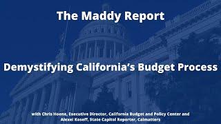 The Maddy Report: Demystifying California's Budget Process