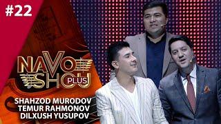 Navo shou plus 22-son Shahzod Murodov, Temur Rahmonov, Dilxush Yusupov  (06.05.2021)