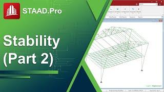 Analyzing and Designing Steel Structures for Stability in STAAD.Pro (Part 2)