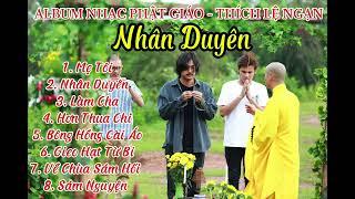 Album Nhạc Phật Giáo - Nhân Duyên ( Thích Lệ Ngạn )