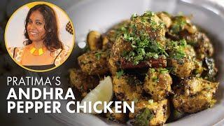 Pratima's Family Recipe of Andhra Pepper Chicken from Hyderabad