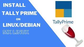 Install Tally prime or Tally Erp 9 on Linux Debian MX Linux 19.3  on Wine