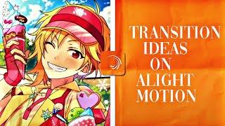 Transition ideas | Alight Motion