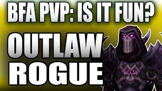 BFA PVP: IS IT FUN? | Outlaw Rogue | 8.0.1 Battle for Azeroth