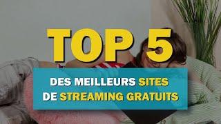 Top 5 des meilleurs sites de streaming gratuits