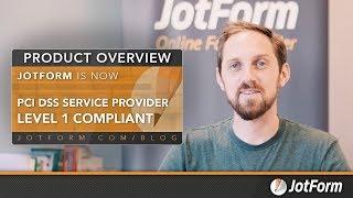 Jotform is PCI DSS Service Provider Level 1 Compliant