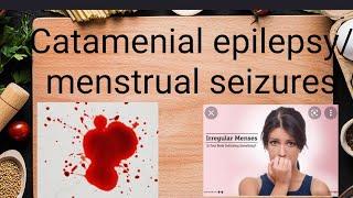 Catamenial epilepsy / menstrual seizures : Treatment and Prevention