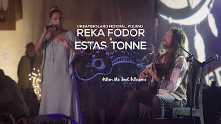 When the Soul Whispers || Estas Tonne feat.Reka Fodor || Dreamersland festival 2022 || Poland