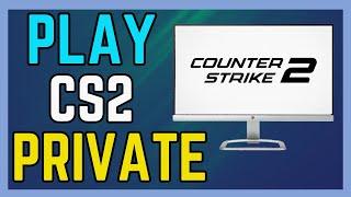 How to Play Counter Strike 2 Private Matchmaking with Friends - (Full Guide!)