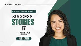 Success Stories - Attorney Castillo | J. Molina Law Firm