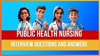 Public Health Nursing Interview Questions and Answers | MIHIRAA