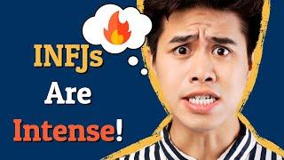 Why INFJs Are INTENSE! (5 FIERY Reasons)